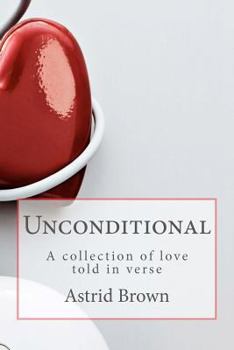 Paperback Unconditional: A collection of love told in verse Book