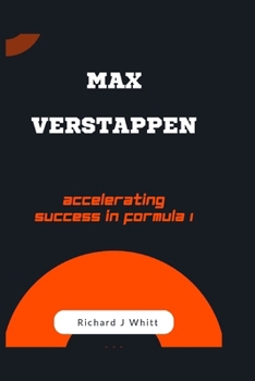 Paperback Max Verstappen: Accelerating Success in Formula 1 Book