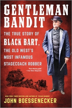 Paperback Gentleman Bandit: The True Story of Black Bart, the Old West's Most Infamous Stagecoach Robber Book
