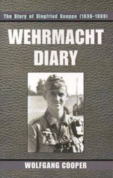 Paperback Wehrmacht Diary: The Story of Siegfried Knappe, 1936-1999 Book