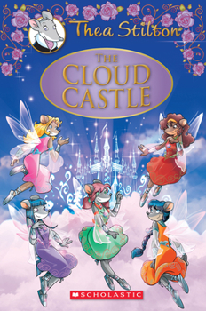Hardcover The Cloud Castle (Thea Stilton: Special Edition #4): A Geronimo Stilton Adventurevolume 4 Book