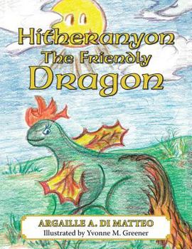 Paperback Hitheranyon The Friendly Dragon Book