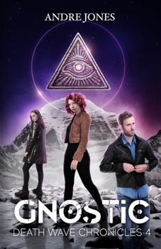 GNOSTIC: Death Wave Chronicles - Warehouse 13 meets Tomb Raider meets X Files