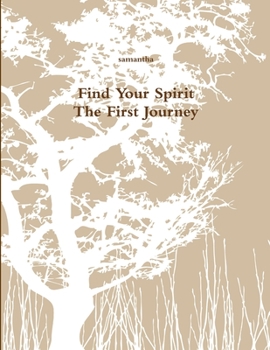 Paperback Find Your Spirit - The First Journey Book