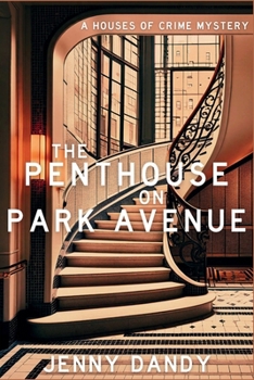 Penthouse on Park Avenue : A Houses of Crime Mystery
