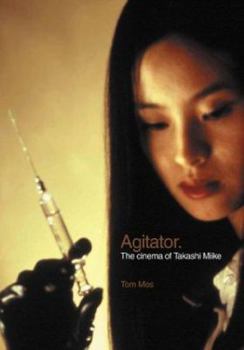 Paperback Agitator: The Cinema of Takashi Miike Book