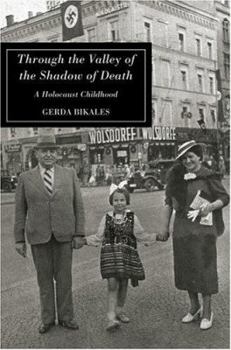 Paperback Through the Valley of the Shadow of Death: A Holocaust Childhood Book