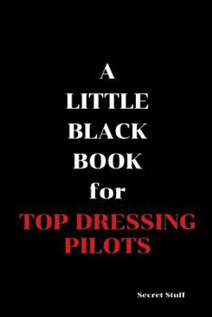 Paperback A Little Black Book: For Top Dressing Pilots Book