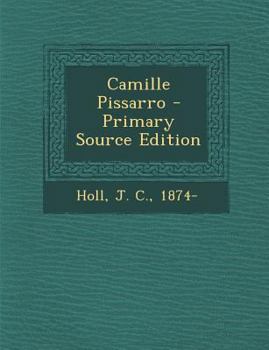 Camille Pissarro - Primary Source Edition