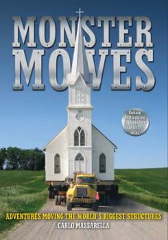 Hardcover Monster Moves: Adventures Moving the World's Biggest Structures Book