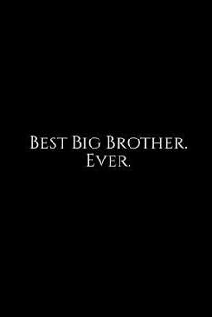 Paperback Best Big Brother. Ever.: A Wide Ruled Notebook Book