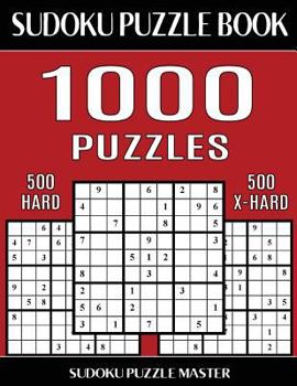 Paperback Sudoku Puzzle Book 1,000 Puzzles, 500 Hard and 500 Extra Hard: Two Levels Of Sudoku Puzzles In This Jumbo Size Book