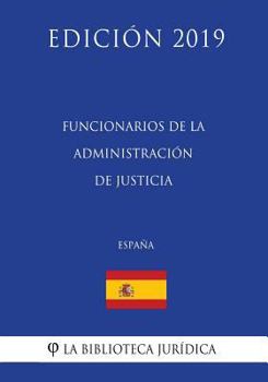 Funcionarios de la Administración de Justicia (España) (Edición 2019)