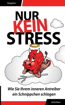 Paperback Nur kein Stress: Wie Sie Ihrem inneren Antreiber ein Schnippchen schlagen [German] Book