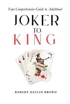 Paperback Joker to King: Your Comprehensive Guide to Adulthood Book
