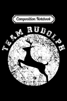 Paperback Composition Notebook: Team Rudolph Funny Cute Christmas Gift for Kids Adults Journal/Notebook Blank Lined Ruled 6x9 100 Pages Book