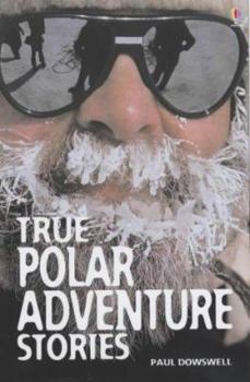 True Polar Adventure Stories (Usborne True Stories) - Book  of the Usborne True Stories
