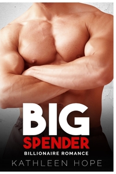 Paperback Billionaire Romance: Big Spender Book