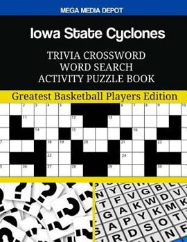 Iowa State Cyclones Trivia Crossword Word Search Activity Puzzle Book: Greatest Basketball Players Edition