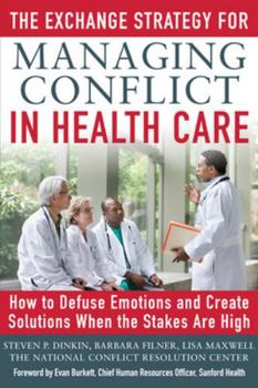 The Exchange: A Bold and Proven Approach to Resolving Workplace Conflict