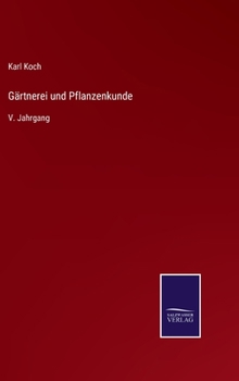 Hardcover Gärtnerei und Pflanzenkunde: V. Jahrgang [German] Book