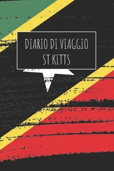 Diario di Viaggio St Kitts: 6x9 Diario di viaggio I Taccuino con liste di controllo da compilare I Un regalo perfetto per il tuo viaggio in St Kitts e per ogni viaggiatore (Italian Edition)