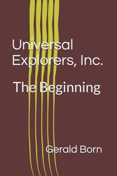 Paperback Universal Explorers, Inc.: The Beginning Book