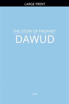 Paperback The Story of Prophet Dawud [Large Print] Book