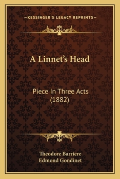 Paperback A Linnet's Head: Piece In Three Acts (1882) Book