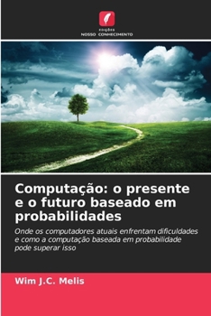 Paperback Computação: o presente e o futuro baseado em probabilidades [Portuguese] Book