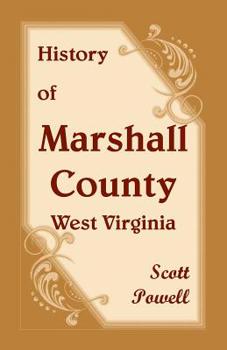 Paperback History of Marshall County, West Virginia Book