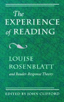 Paperback The Experience of Reading: Louise Rosenblatt and Reader-Response Theory Book