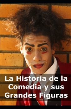 Paperback La Historia de la Comedia y sus Grandes Figuras [Spanish] Book