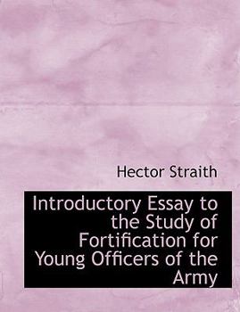 Paperback Introductory Essay to the Study of Fortification for Young Officers of the Army [Large Print] Book