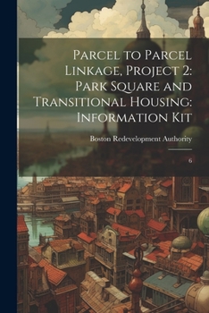 Paperback Parcel to Parcel Linkage, Project 2: Park Square and Transitional Housing: Information Kit: 6 Book