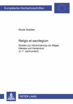 Paperback Religio et sacrilegium: Studien zur Inkriminierung von Magie, Haeresie und Heidentum (4.-7. Jahrhundert) [German] Book