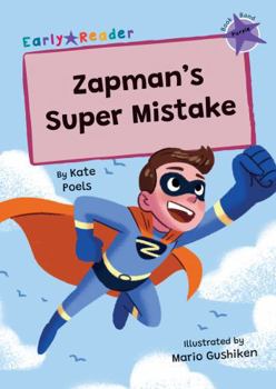 Paperback Zapman's Super Mistake: (Purple Early Reader) Book