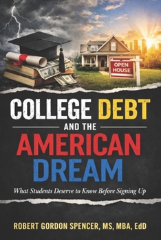 Paperback College Debt and the American Dream: What Students Deserve to Know Before Signing Up Book