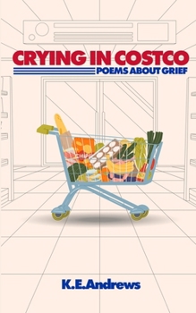 Crying in Costco: Poems on Grief