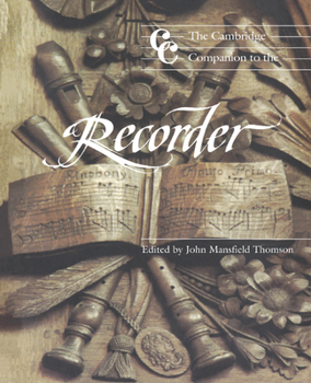 The Cambridge Companion to the Recorder (Cambridge Companions to Music)