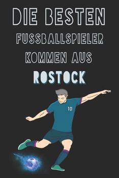 Paperback Die besten Fussballspieler kommen aus Rostock journal: 6*9 Lined Diary Notebook, Journal or Planner and Gift with 120 pages [German] Book