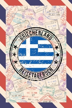 Griechenland Reisetagebuch: A5 Reise Journal I Notizbuch I Urlaubs Planer I Road trip Planer I Travel notebook I 6X9 Pocket journal I Geschenk für Backpacker (German Edition)