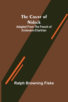 Paperback The Count of Nideck; Adapted from the French of Erckmann-Chartrian Book