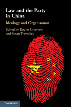 Law and the Party in XI Jinping's China: Ideology and Organization
