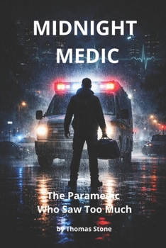 Paperback Midnight Medic: The Paramedic Who Saw Too Much Book