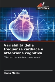 Variabilità della frequenza cardiaca e attenzione cognitiva (Italian Edition)