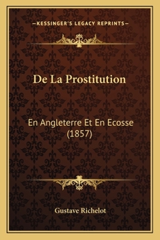 Paperback De La Prostitution: En Angleterre Et En Ecosse (1857) [French] Book