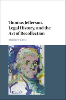 Hardcover Thomas Jefferson, Legal History, and the Art of Recollection Book