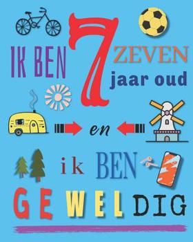 Paperback Ik Ben Zeven Jaar Oud en Ik Ben Geweldig: Schrijven en tekenen boek voor zeven jaar oude kinderen [Dutch] Book