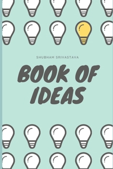 Paperback Book of Ideas: Top 13 Ideas that will blow your mind Book